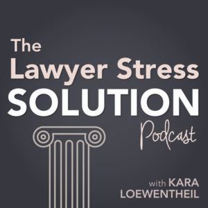 The lawyer stress solution podcast